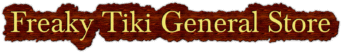 Freaky Tiki General Store